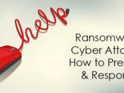 Ransomware Cyber Attacks: How to Prepare & Respond