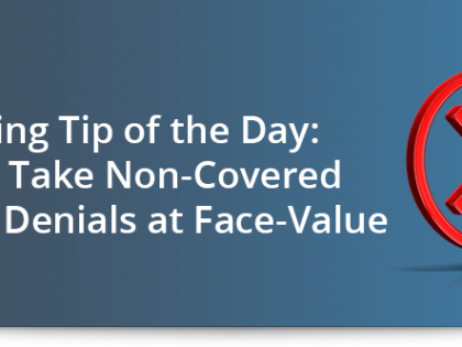 Coding tip of the day: Don’t take non-covered service denials at face-value